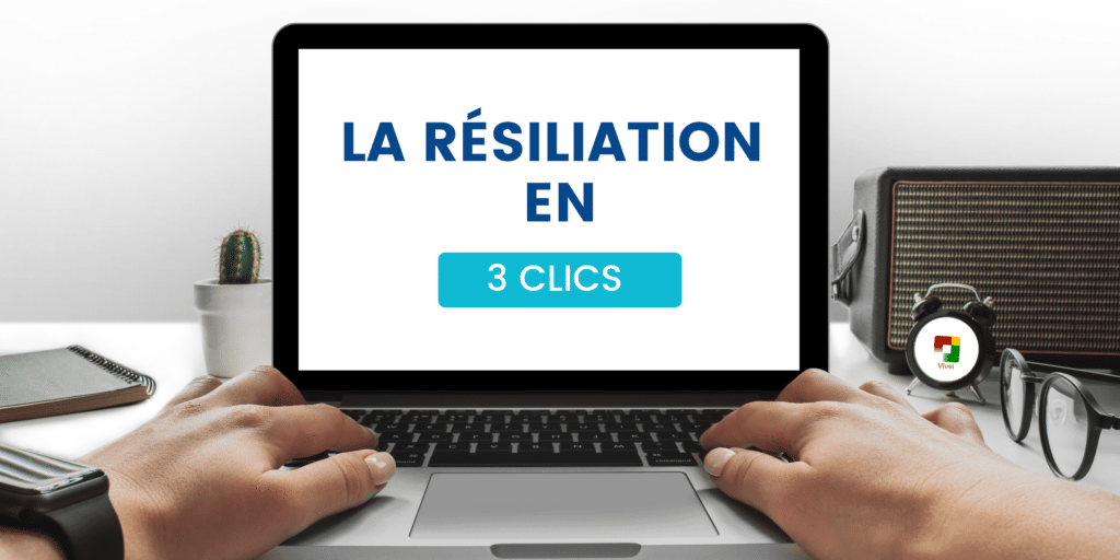 La résiliation en 3 clics des contrats d
